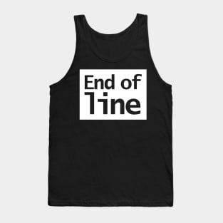 End of Line Typography White Background Tank Top